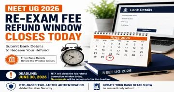 NEET UG 2026 Re-Exam Fee Refund Window Closes Today: Candidates Must Update Bank Details Before Deadline