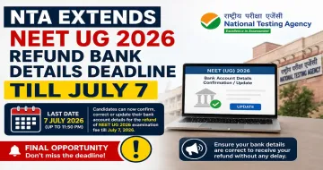 NTA Extends NEET UG 2026 Refund Bank Details Deadline Till July 7