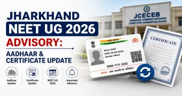 Jharkhand NEET UG 2026 Advisory: Aadhaar & Certificate Update