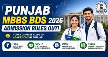 Punjab MBBS BDS 2026 Admission Rules Out: Fees, Quota & Bond Explained