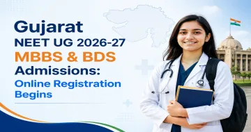 Gujarat NEET UG 2026-27 MBBS & BDS Admissions: Online Registration Begins
