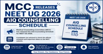 MCC Releases NEET UG 2026 AIQ Counselling Schedule for MBBS, BDS and B.Sc Nursing