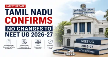 Tamil Nadu Confirms No Changes to NEET UG 2026-27 MBBS/BDS Counselling Process