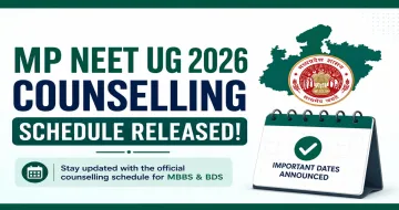 MP NEET UG 2026 Counselling Schedule Released