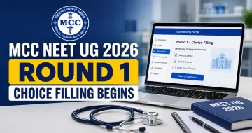 MCC NEET UG 2026 Round 1: Choice Filling Window Now Open