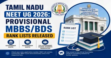 Tamil Nadu NEET UG 2026: Provisional MBBS/BDS Rank Lists Released