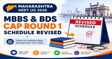 Maharashtra NEET UG 2026: MBBS & BDS CAP Round 1 Schedule Revised, Registration Extended