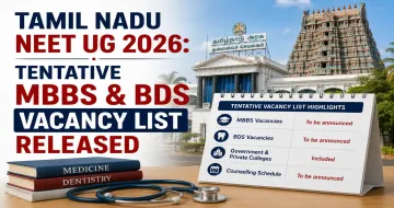 Tamil Nadu NEET UG 2026: Tentative MBBS & BDS Vacancy List Released