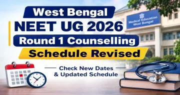 West Bengal NEET UG 2026 Round 1 Counselling Schedule Revised