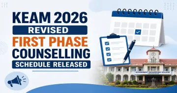 KEAM 2026: Revised First Phase Counselling Schedule Released