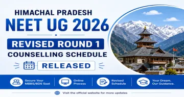 Himachal Pradesh NEET UG 2026 Revised Round 1 Counselling Schedule Released