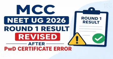 MCC NEET UG 2026 Round 1 Result Revised After PwD Certificate Error