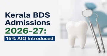 Kerala Introduces 15% All India Quota for BDS Admissions From 2026-27