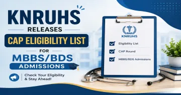 KNRUHS Releases CAP Eligibility List for MBBS/BDS Admissions
