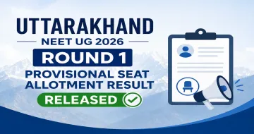 Uttarakhand NEET UG 2026 Round 1 Provisional Seat Allotment Result Released