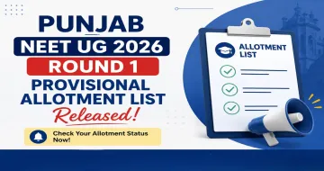 Punjab NEET UG 2026 Round 1 Provisional Allotment List Released for MBBS/BDS