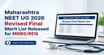 Maharashtra NEET UG 2026 Revised Final Merit List for MBBS/BDS Released