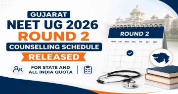 Gujarat NEET UG 2026 Round 2 Counselling Schedule Released for State and All India Quota