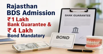 Rajasthan Government BDS Colleges to Collect ₹1 Lakh Bank Guarantee and ₹4 Lakh Bond