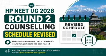 HP NEET UG 2026 Round 2 Counselling Schedule Revised