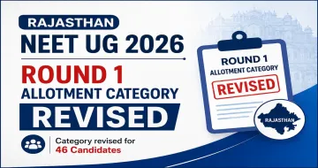 Rajasthan NEET UG 2026 Round 1 Allotment Category Revised for 46 Candidates
