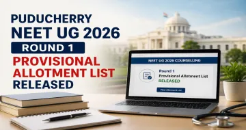 Puducherry NEET UG 2026 Round 1 Provisional Allotment List Released