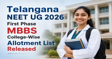 Telangana NEET UG 2026 First Phase MBBS College-Wise Allotment List Released