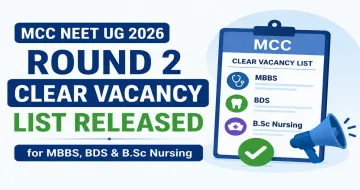 MCC NEET UG 2026 Round 2 Clear Vacancy List Released for MBBS, BDS & B.Sc Nursing