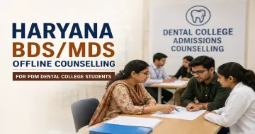 Haryana BDS/MDS Offline Counselling to Be Conducted for Students Affected by PDM Dental College Closure