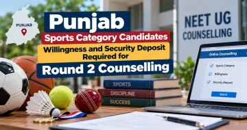 Punjab Sports Category Candidates Willingness and Security Deposit Required for Round 2 Counselling