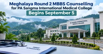 Meghalaya Round 2 MBBS Counselling for PA Sangma International Medical College Begins September 5