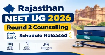 Rajasthan NEET UG 2026 Round 2 Counselling Schedule Released