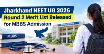 Jharkhand NEET UG 2026 Round 2 Merit List Released for MBBS Admission