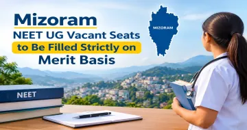 Mizoram NEET UG Vacant Seats to Be Filled Strictly on Merit Basis