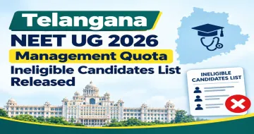 Telangana NEET UG 2026 Management Quota Ineligible Candidates List Released