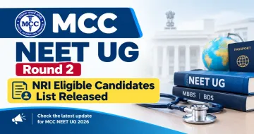 MCC NEET UG Round 2 NRI Eligible Candidates List Released
