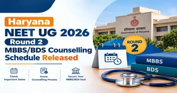 Haryana NEET UG Round 2 MBBS/BDS Counselling Schedule Released