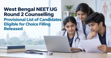 West Bengal NEET UG Round 2 Counselling Provisional List of Candidates Eligible for Choice Filling Release