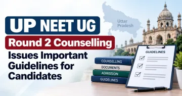 UP NEET UG 2026 Round 2 Counselling Issues Important Guidelines for Candidates