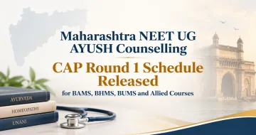 Maharashtra NEET UG AYUSH Counselling CAP Round 1 Schedule Released for BAMS, BHMS, BUMS and Allied Courses
