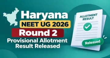 Haryana NEET UG  Round 2 Final Provisional Allotment Result Released