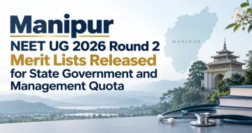 Manipur NEET UG 2026 Round 2 Merit Lists Released for State Government and Management Quota