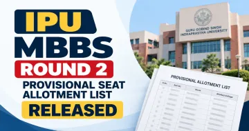 IPU MBBS 2026 Round 2 Provisional Seat Allotment List Released