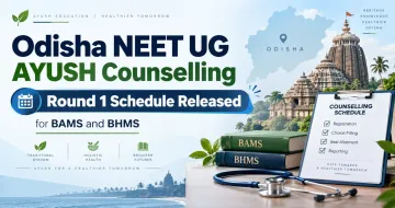 Odisha NEET UG AYUSH Counselling Round 1 Schedule Released for BAMS and BHMS