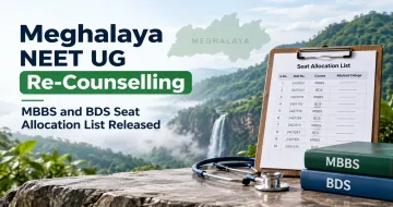 Meghalaya NEET UG Re-Counselling MBBS and BDS Seat Allocation List Released