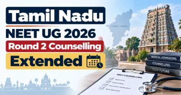 Tamil Nadu NEET UG 2026 Round 2 Counselling Extended