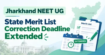 Jharkhand NEET UG 2026 State Merit List Correction Deadline Extended Till September 19