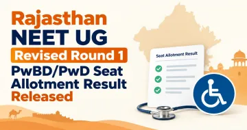 Rajasthan NEET UG Revised Round 1 PwBD/PwD Seat Allotment Result Released