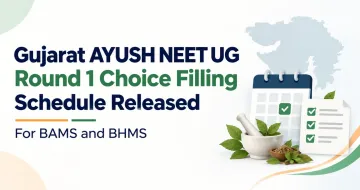 Gujarat AYUSH NEET UG Round 1 Choice Filling Schedule Released for BAMS and BHMS