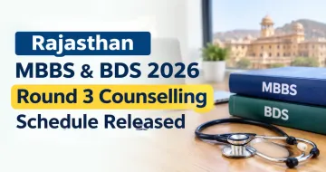 Rajasthan MBBS & BDS 2026 Round 3 Counselling Schedule Released
